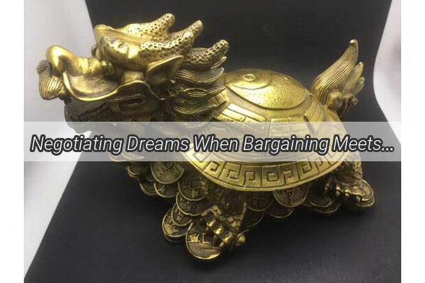 Negotiating Dreams When Bargaining Meets the Subconscious